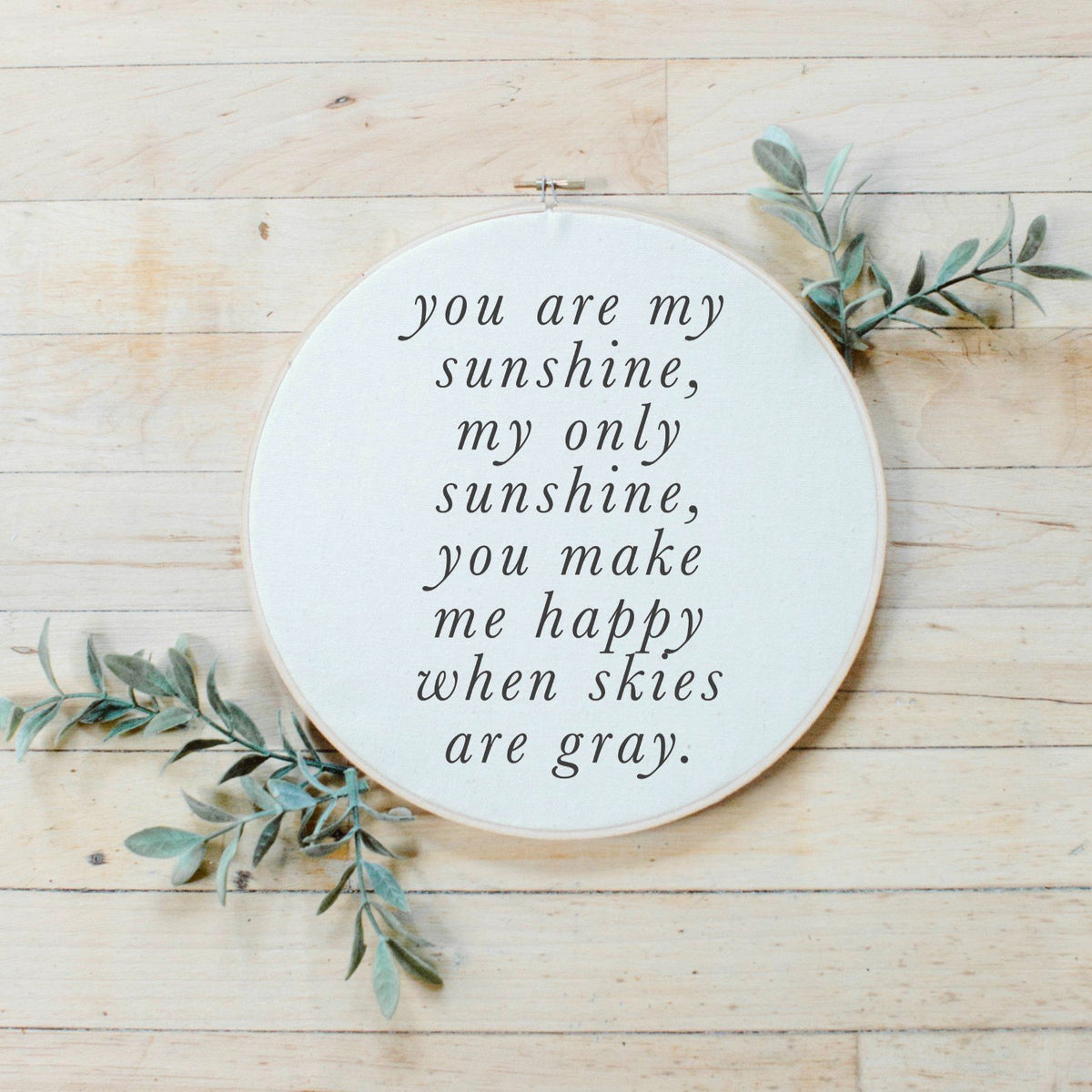 You Are My Sunshine Embroidery Hoop - first step nursery